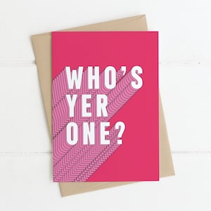 Valentines Day/Love Card | WHO&#39;S YER ONE? | Irish card, Funny irish cards, Irish Gifts, Card for him, Card for her, Irish Boyfriend