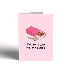 Valentines Day Card - GLAD WE MATCHED | Funny Valentines Card, Pun Card, Irish Card, Cards for him, Card for her, Tinder cards, Dating app