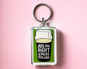 Funky Art Keychain | ARE YOU RIGHT - Irish prints, Irish artwork, Funny keychain, funky keyring, beer keyring, irish stout keychain