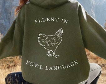 Custom Chicken Sweatshirt Fluent in Fowl Language, Funny Chicken Hoodie for Farmer, Sweater Gift for Chicken Lover and Crazy Chicken Lady