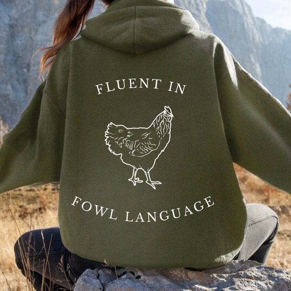 Custom Chicken Sweatshirt Fluent in Fowl Language, Funny Chicken Hoodie for Farmer, Sweater Gift for Chicken Lover and Crazy Chicken Lady