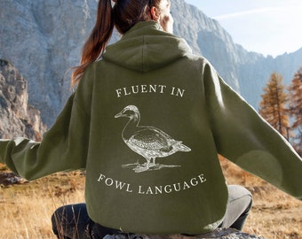 Duck Sweatshirt Fluent in Fowl Language, Funny Duck Hoodie for Farmer, Sweater Gift for Duck Lover or Homesteader Off Grid Gift