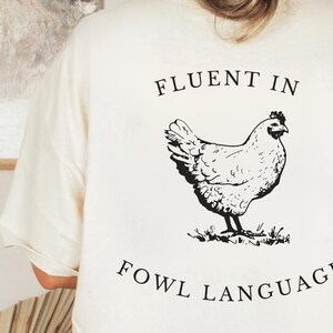Funny Chicken Shirt Fluent in Fowl Language Gift for Chicken Lover Farmer Crazy Chicken Lady Country Girl Funny Tshirt