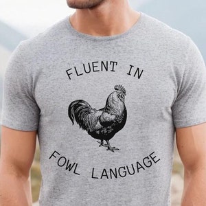 Funny Chicken Shirt Fluent in Fowl Language Gift for Chicken Lover Farmer Crazy Chicken Lady Country Girl Funny Tshirt