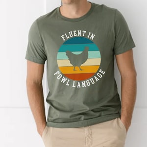 Funny Chicken Shirt Fluent in Fowl Language Gift for Chicken Lover Farmer Crazy Chicken Lady Country Girl Funny Tshirt