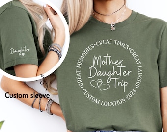 Mother Daughter Trip Shirt, Custom Sleeve Trip Location Tshirt,Girls Trip Great Memories Shirt,Girls Weekend Tee,2024 Mom Daughter Weekend
