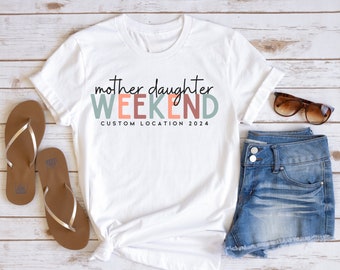 Mother Daughter Trip Shirt, Custom Trip Location Tshirt,Girls Trip Great Memories Shirt,Girls Weekend Tee,2024 Mom Daughter Weekend T-shirt