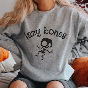 Cute Skeleton Sweatshirt, Dancing Skeleton, Lazy Bones, Womens Skeleton, Halloween Sweatshirt, Plus Sized, Womens Halloween, Funny Halloween
