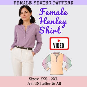 Könnte beinhalten: Ein Schnittmuster für ein langärmeliges Henley-Shirt mit einem lavendelfarbenen Oberteil mit Knopfleiste, einer technischen Zeichnung des Shirts und dem Text FEMALE SEWING PATTERN, Female Henley Shirt, VIDEO, Sizes: 2XS - 2XL, A4, US Letter & A0.
