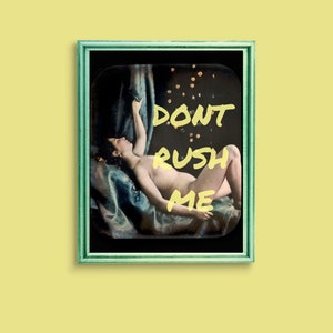 Don&#39;t Rush Me Art Printable Wall Art, Feminist Poster, Digital Download, Woman Art Print, Female Empowerment Art, Empowered Women Print