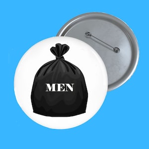 Men Are Trash Feminist Pin Back Button, Custom Pin Buttons, Empower Women, Gift for Her