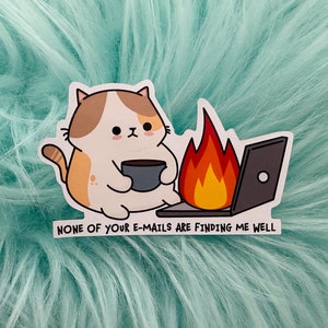 No E-mails Are Finding Me Well | Funny Work Vinyl Sticker