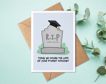 Today We Mourn The Loss Of Your Student Discount | Funny Graduation | Well Done | Congratulations | Finished Uni | Proud of You