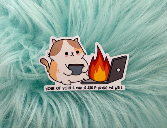 No E-mails Are Finding Me Well | Funny Work Vinyl Sticker