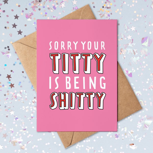 Sorry Your Titty Is Being Sh*tty | Breast Cancer Card | Swearing Cancer Card | Cancer Care Package | Cancer Support Card | Get Well Soon