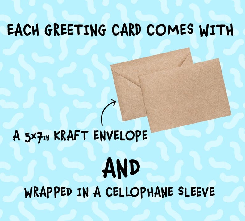 May include: Two kraft paper envelopes, one open, are shown on a light blue background with white squiggles. The text states that each greeting card comes with a 5x7 inch kraft envelope and is wrapped in a cellophane sleeve.