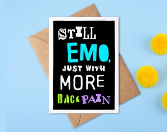 Still Emo But With More Back Pain | Funny Birthday Card | Goth | Emo Birthday Card | Heavy Metal | Sarcastic Birthday | Personalised