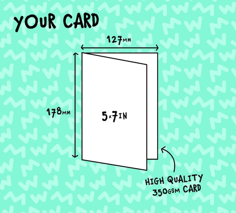 May include: A white card with "YOUR CARD" written at the top. The card is 5x7 inches and is made of 350gsm card stock. The card is shown with measurements in millimeters.