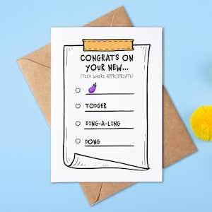 May include: A white card with a black outline of a rolled up piece of paper. The paper has a yellow sticky note with the text "CONGRATS ON YOUR NEW... (TICK WHERE APPROPRIATE)". There are four options to tick: eggplant, todger, ding-a-ling, and dong.