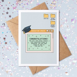 May include: A graduation card featuring a green and white computer screen design. The screen reads "Congratulations! May your code always compile, your algorithms always be optimised, and your bugs always be easy to find and fix."