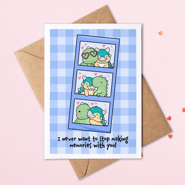 I Never Want To Stop Making Memories With You | Dinosaur Anniversary Card | Valentine's Day | Wedding Anniversary | T-rex | Ankylosaurus
