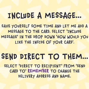 May include: A yellow background with white triangle shapes and black text that reads "INCLUDE A MESSAGE..." and "SEND DIRECT TO THEM...". Instructions are provided on how to include a message and send the card directly to the recipient.