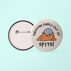 Surviving Purely Out Of Spite! | Funny Mental Health Badge | Mental Health Awareness | Depression Badge | Pin | Lanyard Decor
