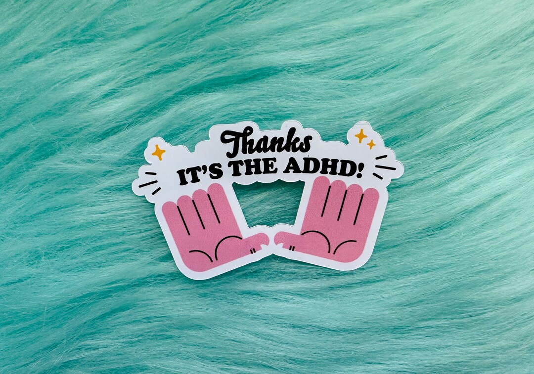 Thanks, It's the ADHD! Vinyl Sticker | ADHD Sticker | Neurodiverse ...