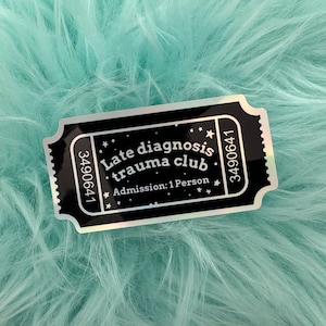 Late Diagnosis Trauma Club | Adult Autism Sticker | Adult ADHD Sticker | Autism Diagnosis | ADHD Diagnosis | Holographic Vinyl Sticker