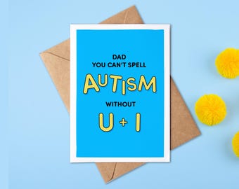 Papá, no puedes escribir autismo sin la U y la I / Divertido / Cumpleaños de papá / Feliz Día del Padre / Tarjeta personalizada