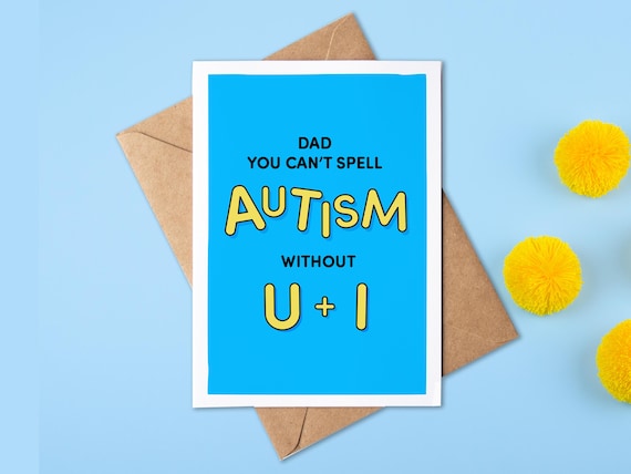 Dad You Can't Spell Autism Without U And I | Funny | Dad Birthday | Happy Father's Day | Personalised Card