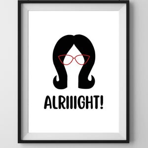 Bob&#39;s Burgers - &quot;Alriiight&quot; Print - Bobs Burgers Print - Bobs Burgers Poster - Linda Belcher - Funny Print - Digital Download