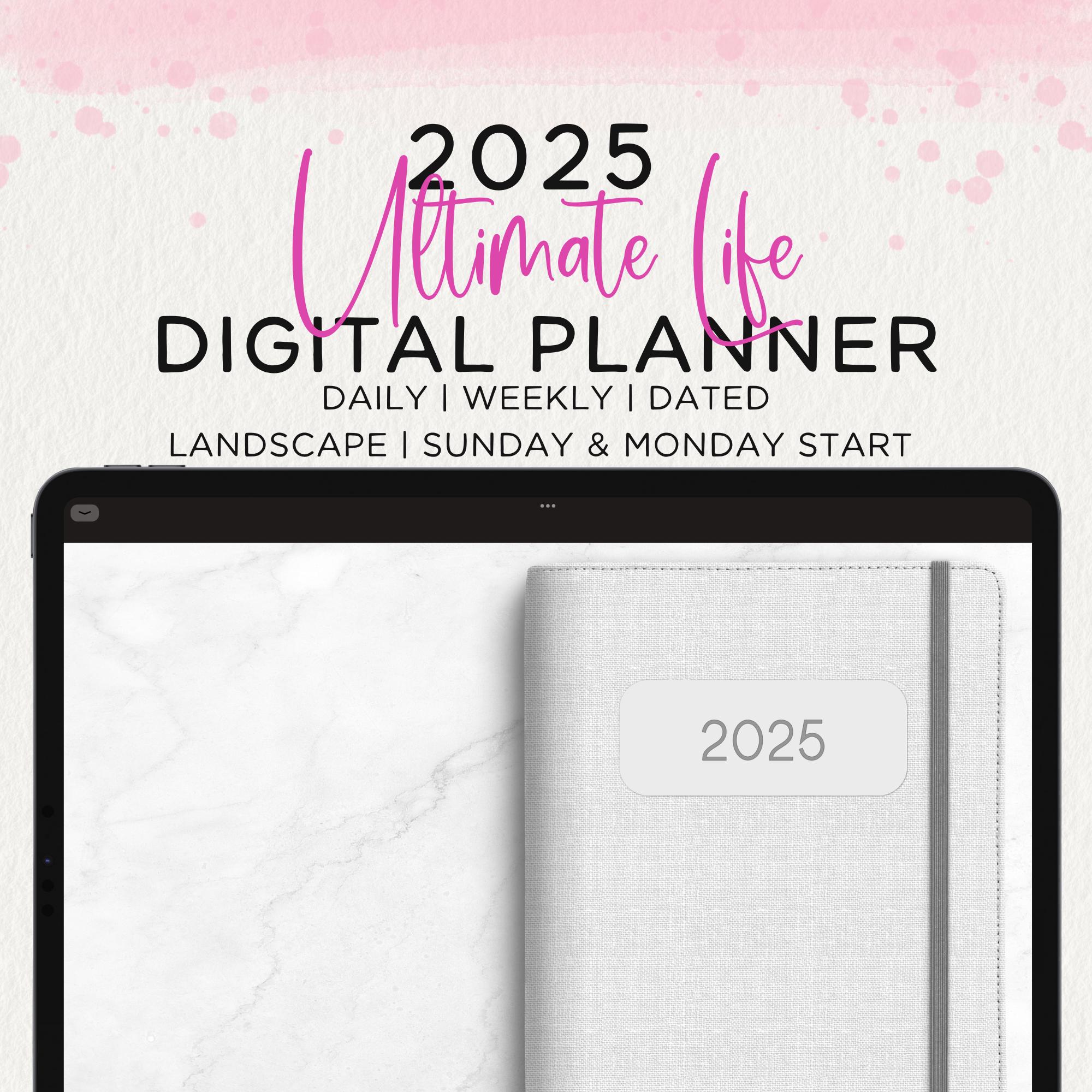 2025 ULTIMATE LIFE PLANNER, Digital, Dated, Goodnotes, Horizontal, iPad, Sunday Monday Start, All in One, link to Google and Apple Calendar