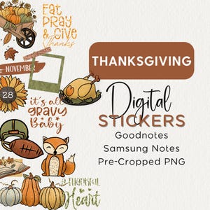 May include: Digital Thanksgiving stickers for Goodnotes and Samsung Notes. The stickers feature a variety of Thanksgiving-themed images, including a turkey, pumpkins, a football, a fox, and a sunflower. The text "THANKSGIVING Digital Stickers" is displayed in a brown rectangle at the top of the image. The text "Goodnotes Samsung Notes Pre-Cropped PNG" is displayed below the rectangle.