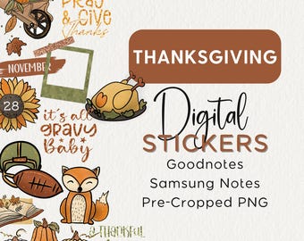 May include: Digital Thanksgiving stickers for Goodnotes and Samsung Notes. The stickers feature a variety of Thanksgiving-themed images, including a turkey, pumpkins, a football, a fox, and a sunflower. The text "THANKSGIVING Digital Stickers" is displayed in a brown rectangle at the top of the image. The text "Goodnotes Samsung Notes Pre-Cropped PNG" is displayed below the rectangle.