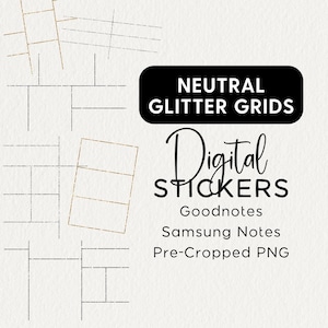 May include: Digital stickers with a gold glitter grid design. The stickers are pre-cropped PNG files for use in Goodnotes and Samsung Notes. The text "NEUTRAL GLITTER GRIDS" is in a black rectangle at the top of the image.