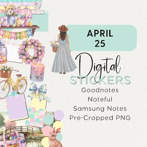 May include: Digital stickers for Goodnotes, Noteful, and Samsung Notes. The stickers feature a pastel color scheme with floral and spring-themed designs. The text "APRIL 25" is displayed in a light blue box.