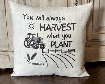 You Will Always Harvest What You Plant Pillow Cover, Bible Verse, French Farmhouse, Women’s Gift, Cottage, Vintage Look, Homestead, Fall