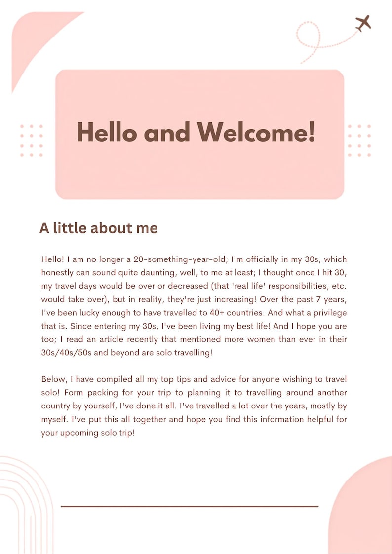 May include: A digital information sheet with a light pink background featuring the text Hello and Welcome! at the top. Below, the heading A little about me introduces a paragraph regarding solo travel experiences, tips, and advice for travelers.