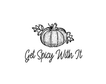 Get Spicy With It Digital Download - Black Text | Cute Fall PNGs | Pumpkin Spice PNGs | Fall Theme | Fall Digital Downloads | Pumpkin PNGs