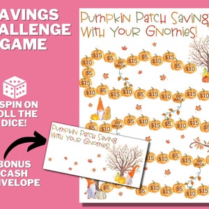 May include: A printable board game for kids called "Pumpkin Patch Saving with Your Gnomes!"  The game board features a path of orange pumpkins with dollar amounts written on them.  The game includes a die and a bonus cash envelope.