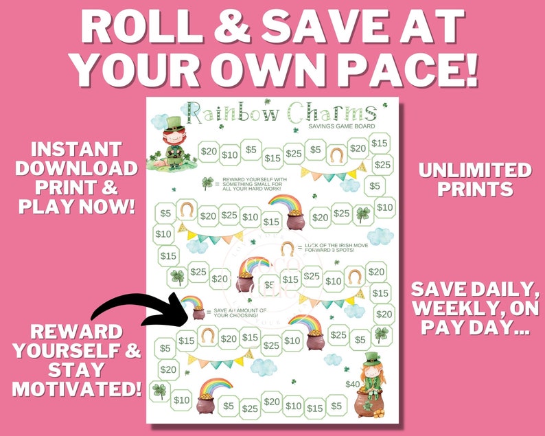 May include: A printable rainbow-themed savings game board with a leprechaun and pot of gold. The board features a game board with dollar amounts from $5 to $40. The text on the board reads "Rainbow Charms Savings Game Board".