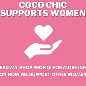 May include: Pink background with white text that reads "COCO CHIC SUPPORTS WOMEN". A white heart is held in a white hand, with the text "READ MY SHOP PROFILE FOR MORE INFO ON HOW WE SUPPORT OTHER WOMEN" below.