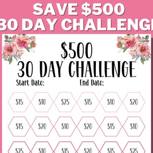 May include: A pink and white printable chart with a floral design at the top and bottom. The chart is titled "$500 30 Day Challenge" and has a grid of 30 hexagonal boxes with dollar amounts in each box. The chart is designed to help people save money.