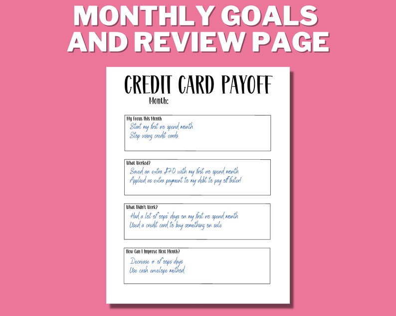 May include: A printable worksheet for tracking monthly goals and progress towards paying off credit card debt. The worksheet includes sections for "My Focus This Month", "What Worked?", "What Didn't Work?", and "How Can I Improve Next Month?"