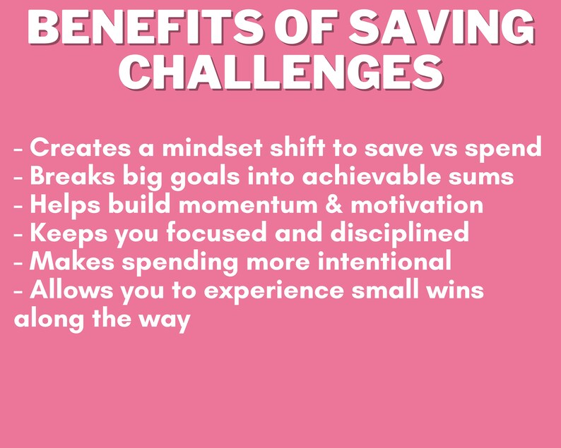 May include: Pink background with white text listing the benefits of saving challenges. The text reads: Creates a mindset shift to save vs spend, Breaks big goals into achievable sums, Helps build momentum & motivation, Keeps you focused and disciplined, Makes spending more intentional, Allows you to experience small wins along the way.