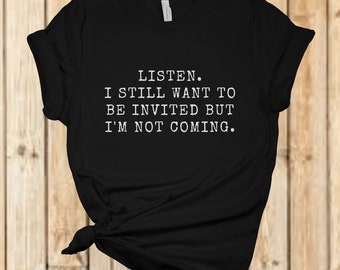 Funny Introvert T-Shirt: Listen, I'm Not Coming Unisex Tee