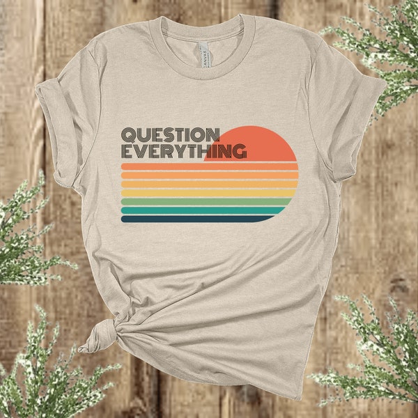 Question, Everything, Patriot, Awake, Political shirts, Cuteservative, Freedom, Statement tees, Women's shirts, Retro, Boho