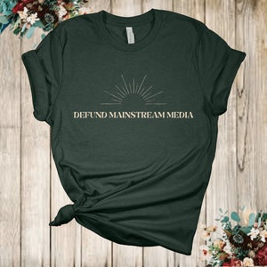 Defund, media, Political humor, Political shirts, Unisex tees, Funny shirts, Freedom, Fake News, Women&#39;s shirts, Truthers