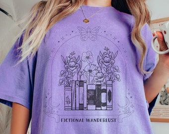 Fictional Wanderlust Shirt, Mystical Book Tee Book Lover Gift Ideas Oversized Reading Shirt Book Obsessed Books are Magical Wildflowers Book